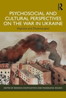 Image for Psychosocial and cultural perspectives on the war in Ukraine  : imprints and dreamscapes