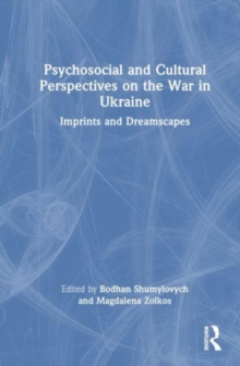 Image for Psychosocial and cultural perspectives on the war in Ukraine  : imprints and dreamscapes