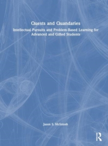 Image for Quests and quandaries  : intellectual pursuits and problem-based learning for advanced and gifted students