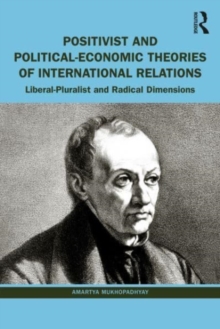 Positivist and Political-Economic Theories of International Relations: Liberal-Pluralist and Radical Dimensions