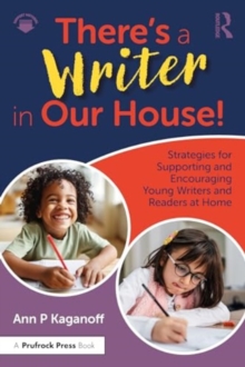Image for There's a Writer in Our House! Strategies for Supporting and Encouraging Young Writers and Readers at Home