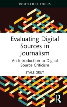 Evaluating Digital Sources in Journalism: An Introduction to Digital Source Criticism