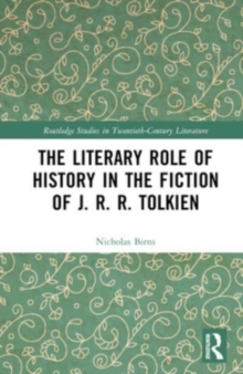Image for The Literary Role of History in the Fiction of J. R. R. Tolkien