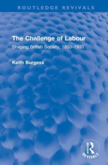 Image for The challenge of labour  : shaping British society, 1850-1930