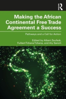 Image for Making the African Continental Free Trade Agreement a success  : pathways and a call for action