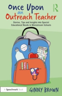 Image for Once upon an outreach teacher  : stories, tips and insights into special needs in mainstream schools