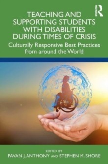 Teaching and Supporting Students with Disabilities During Times of Crisis: Culturally Responsive Best Practices from Around the World