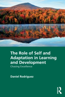 The Role of Self and Adaptation in Learning and Development: Chasing Excellence