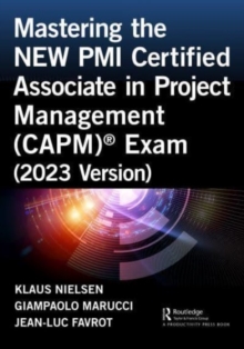 Image for Mastering the NEW PMI certified associate in project management (CAPM) Exam (2023 version)