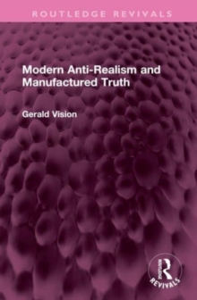 Image for Modern Anti-Realism and Manufactured Truth
