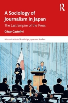 Image for A sociology of journalism in Japan  : the last empire of the press