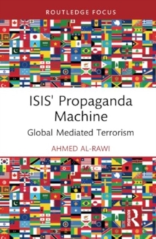 ISIS’ Propaganda Machine: Global Mediated Terrorism