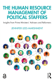 The Human Resource Management of Political Staffers: Insights from Prime Ministers’ Advisers and Reformers