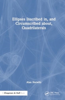 Image for Ellipses Inscribed in, and Circumscribed about, Quadrilaterals