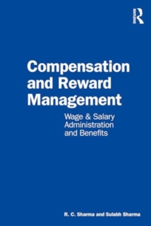 Compensation and Reward Management: Wage and Salary Administration and Benefits