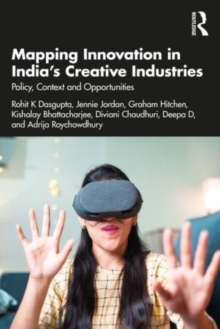 Mapping Innovation in India’s Creative Industries: Policy, Context and Opportunities