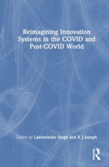 Reimagining Innovation Systems in the COVID and Post-COVID World