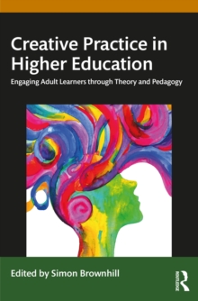 Image for Creative Practice in Higher Education