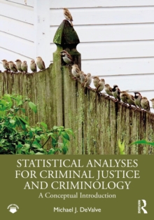 Statistical Analyses for Criminal Justice and Criminology: A Conceptual Introduction
