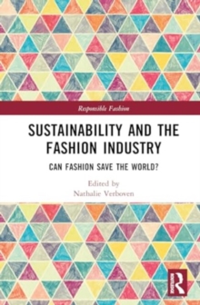 Image for Sustainability and the Fashion Industry : Can Fashion Save the World?