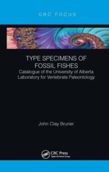 Image for Type specimens of fossil fishes  : catalogue of the University of Alberta Laboratory for Vertebrate Paleontology