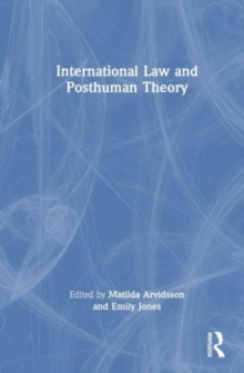 Image for International Law and Posthuman Theory
