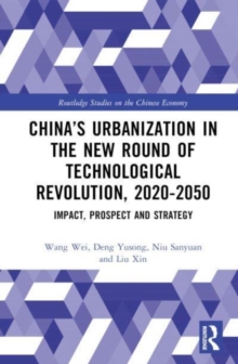 Image for China's urbanization in the new round of technological revolution, 2020-2050  : impact, prospect and strategy