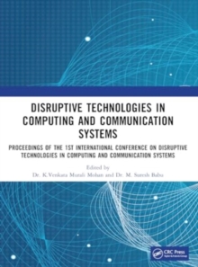 Image for Disruptive technologies in computing and communication systems  : proceedings of the 1st International Conference on Disruptive Technologies in Computing and Communication Systems