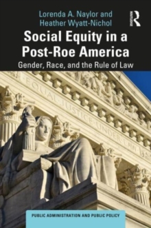 Image for Social equity in a post-Roe America  : gender, race, and the rule of law