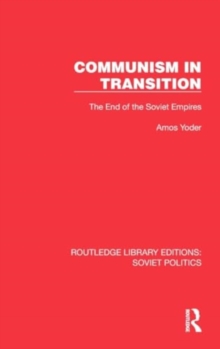Image for Communism in transition  : the end of the Soviet empires