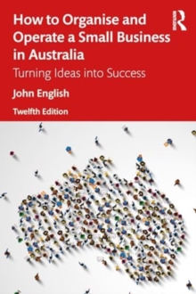 Image for How to organise and operate a small business in Australia  : turning ideas into success