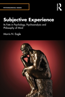 Subjective Experience: Its Fate in Psychology, Psychoanalysis and Philosophy of Mind