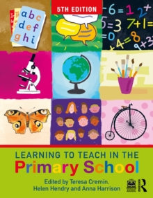 Learning to Teach in the Primary School - Cremin, Teresa