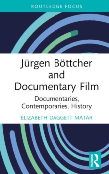 Jurgen Bottcher and Documentary Film: Documentaries, Contemporaries, History