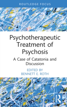 Psychotherapeutic Treatment of Psychosis: A Case of Catatonia and Discussion