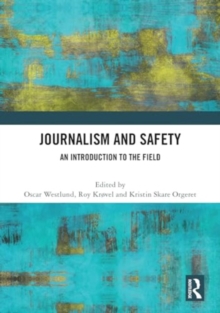 Journalism and Safety: An Introduction to the Field