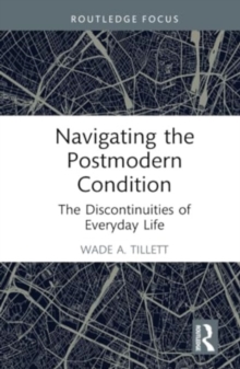 Navigating the Postmodern Condition: The Discontinuities of Everyday Life