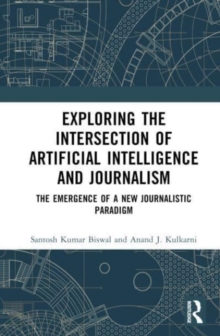 Exploring the Intersection of Artificial Intelligence and Journalism: The Emergence of a New Journalistic Paradigm