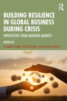 Building Resilience in Global Business During Crisis: Perspectives from Emerging Markets