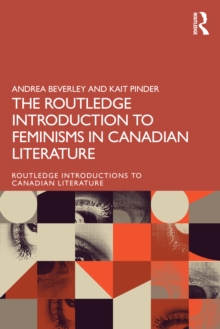 Routledge Introduction to Feminisms in Canadian Literature