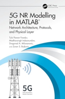 Image for 5G NR Modelling in MATLAB : Network Architecture, Protocols, and Physical Layer