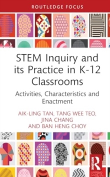 Image for STEM Inquiry and Its Practice in K-12 Classrooms