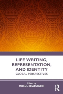 Life Writing, Representation and Identity: Global Perspectives