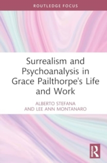 Image for Surrealism and psychoanalysis in Grace Pailthorpe's life and work
