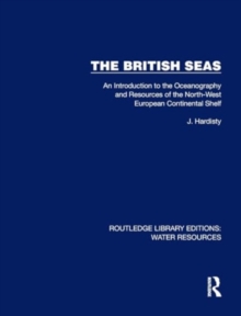 Image for The British seas  : an introduction to the oceanography and resources of the north-west European continental shelf