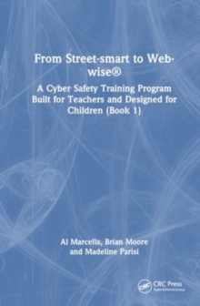 Image for From Street-smart to Web-wise® : A Cyber Safety Training Program Built for Teachers and Designed for Children (Book 1)