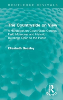 Image for The countryside on view  : a handbook on countryside centres, field museums and historic buildings open to the public