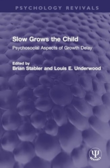 Image for Slow grows the child  : psychosocial aspects of growth delay