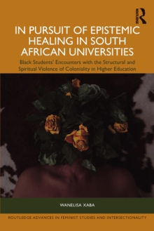 In Pursuit of Epistemic Healing in South African Universities