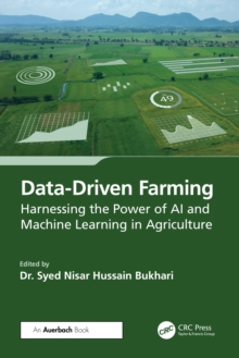 Data-Driven Farming: Harnessing the Power of AI and Machine Learning in Agriculture
